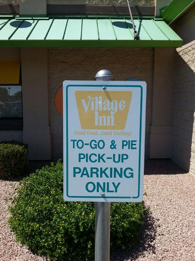 Village Inn pie pick-up parking sign